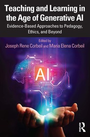 Teaching and Learning in the Age of Generative AI: Evidence-Based Approaches to Pedagogy, Ethics, and Beyond Teaching and Learning in the Age of Generative AI: Evidence-Based Approaches to Pedagogy, Ethics, and Beyond