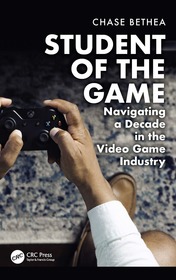 Student of the Game: Navigating a Decade in the Video Game Industry
