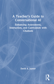 A Teacher?s Guide to Conversational AI: Enhancing Assessment, Instruction, and Curriculum with Chatbots