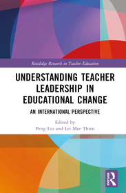 Understanding Teacher Leadership in Educational Change: An International Perspective Understanding Teacher Leadership in Educational Change: An International Perspective