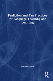 Fanfiction and Fan Practices for Language Teaching and Learning