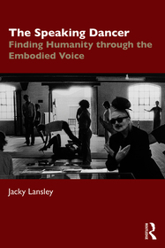 The Speaking Dancer: Finding Humanity through the Embodied Voice