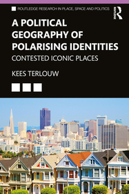 A Political Geography of Polarising Identities: Contested Iconic Places