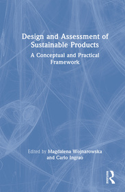 Design and Assessment of Sustainable Products: A Conceptual and Practical Framework Design and Assessment of Sustainable Products: A Conceptual and Practical Framework