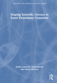 Shaping Scientific Literacy in Every Elementary Classroom Shaping Scientific Literacy in Every Elementary Classroom