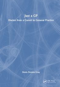 Just a GP: Diaries from a Career in General Practice