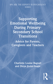Supporting Emotional Wellbeing During Primary-Secondary School Transitions: Advice for Parents, Caregivers and Teachers