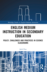 English Medium Instruction in Secondary Education: Policy, Challenges and Practices in Science Classrooms