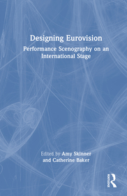 Designing Eurovision: Performance Scenography on an International Stage