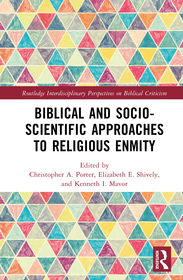 Biblical and Socio-Scientific Approaches to Religious Enmity Biblical and Socio-Scientific Approaches to Religious Enmity