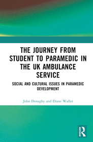The Journey from Student to Paramedic in the UK Ambulance Service: Social and Cultural issues in Paramedic Development