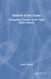 Student of the Game: Navigating a Decade in the Video Game Industry
