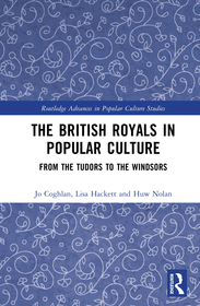 The British Royals in Popular Culture: From the Tudors to the Windsors