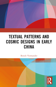 Textual Patterns and Cosmic Designs in Early China