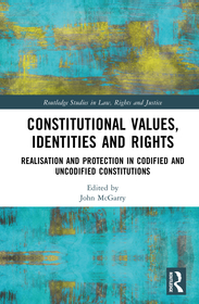 Constitutional Values, Identities and Rights: Realisation and Protection in Codified and Uncodified Constitutions