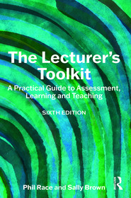 The Lecturer's Toolkit: A Practical Guide to Assessment, Learning and Teaching The Lecturer's Toolkit: A Practical Guide to Assessment, Learning and Teaching