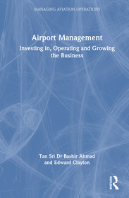 Airport Management: Investing in, Operating and Growing the Business