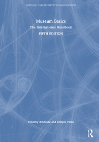 Museum Basics: The International Handbook Museum Basics: The International Handbook