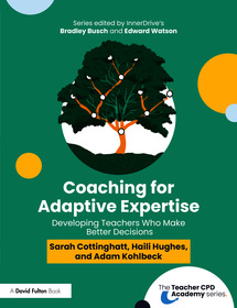 Coaching for Adaptive Expertise: Developing Teachers Who Make Better Decisions