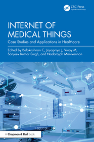 Internet of Medical Things: Case Studies and Applications in Healthcare Internet of Medical Things: Case Studies and Applications in Healthcare