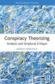 Conspiracy Theorizing: Analysis and Scriptural Critique