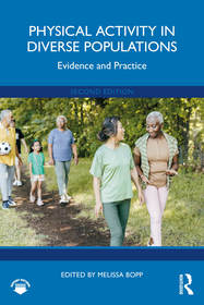 Physical Activity in Diverse Populations: Evidence and Practice Physical Activity in Diverse Populations: Evidence and Practice