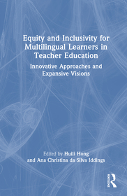 Equity and Inclusivity for Multilingual Learners in Teacher Education: Innovative Approaches and Expansive Visions