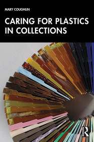 Caring for Plastics in Collections Caring for Plastics in Collections