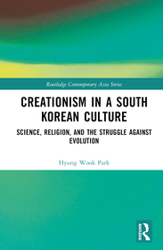 Creationism in a South Korean Culture: Science, Religion, and the Struggle against Evolution