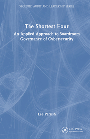 The Shortest Hour: An Applied Approach to Boardroom Governance of Cybersecurity