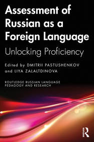 Assessment of Russian as a Foreign Language: Unlocking Proficiency Assessment of Russian as a Foreign Language: Unlocking Proficiency