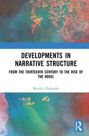 Developments in Narrative Structure: Two Volume Set: From the Thirteenth Century to the Rise of the Novel