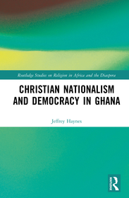 Christian Nationalism and Democracy in Ghana Christian Nationalism and Democracy in Ghana