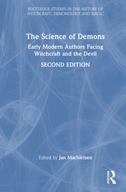 The Science of Demons: Early Modern Authors Facing Witchcraft and the Devil
