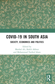 COVID-19 in South Asia: Society, Economics and Politics