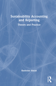 Sustainability Accounting and Reporting: Theory and Practice