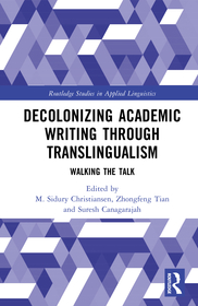Decolonizing Academic Writing through Translingualism: Walking the Talk