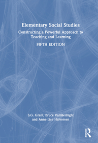 Elementary Social Studies: Constructing a Powerful Approach to Teaching and Learning Elementary Social Studies: Constructing a Powerful Approach to Teaching and Learning