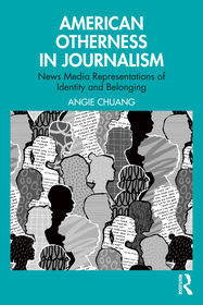 American Otherness in Journalism: News Media Representations of Identity and Belonging