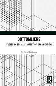 Bottomliers: Studies in Social Strategy of Organizations in India