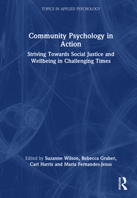 Community Psychology in Action: Striving Towards Social Justice and Wellbeing in Challenging Times
