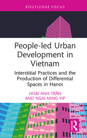 People-led Urban Development in Vietnam: Interstitial Practices and the Production of Differential Spaces in Hanoi