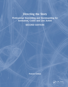 Directing the Story: Professional Storytelling and Storyboarding for Animation, Comics and Live Action