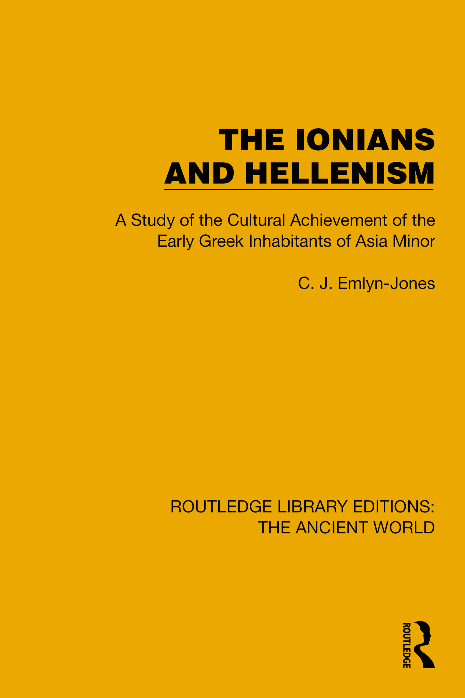 The Ionians and Hellenism: A Study of the Cultural Achievement of the Early Greek Inhabitants of Asia Minor