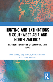 Hunting and Extinctions in Southwest Asia and North America: The Silent Testimony of Communal Game Traps Hunting and Extinctions in Southwest Asia and North America: The Silent Testimony of Communal Game Traps