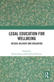 Legal Education for Wellbeing: Design, Delivery and Evaluation