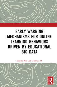 Early Warning Mechanisms for Online Learning Behaviors Driven by Educational Big Data Early Warning Mechanisms for Online Learning Behaviors Driven by Educational Big Data