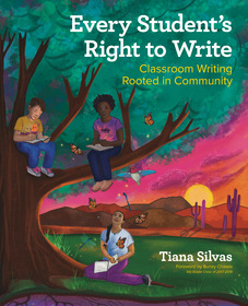 Every Student’s Right to Write: Classroom Writing Rooted in Community