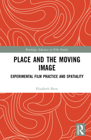 Place and the Moving Image: Experimental Film Practice as Topography