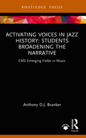 Activating Voices in Jazz History: Students Broadening the Narrative